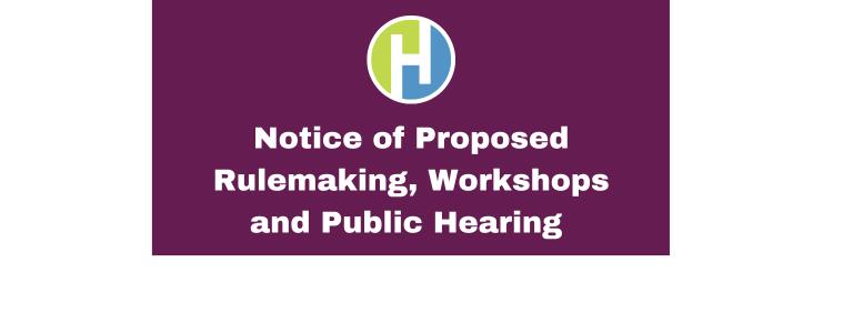 Notice of Proposed Rulemaking, Workshops and Public Hearing