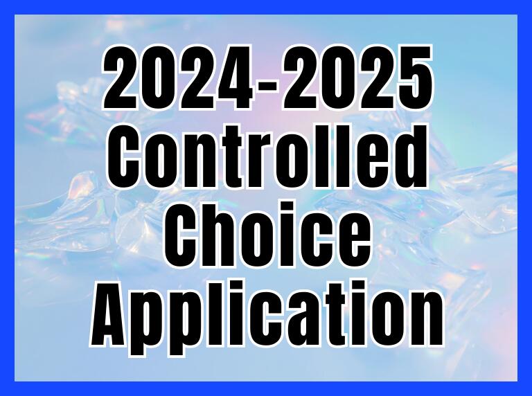 2024-25 Controlled Choice Application graphic/link